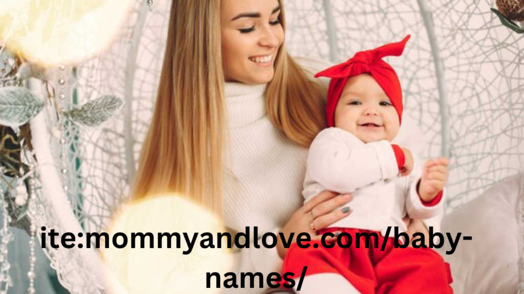 Top Baby Names for 2024: Discover Unique and Popular Picks from ite:mommyandlove.com/baby-names/